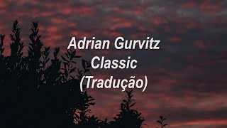 Adrian Gurvitz - Classic (Tradução/Legendado)
