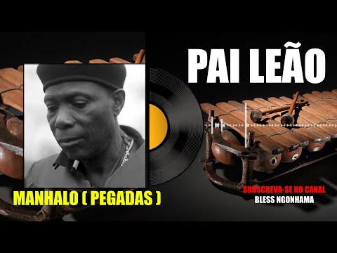PAI LEÃO - MANHALO ( PEGADAS ) GÉNERO - VALIMBA