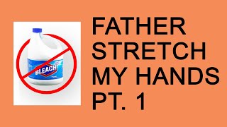 Cover art for Father Stretch My Hands Pt 1