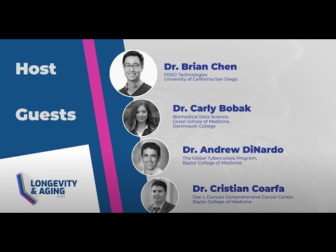 Longevity & Aging Series Episode 4: Drs. Carly Bobak, Cristian Coarfa and Andrew DiNardo