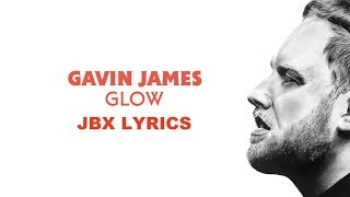 Gavin James - Glow (JBX Lyrics)