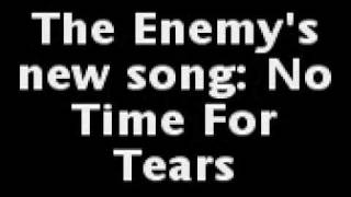 The Enemy - No Time For Tears [New Song]