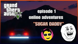 GTA V Online: Sugar Daddy