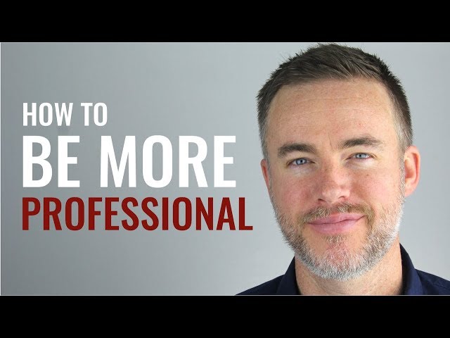 Really Professional How to Be More Professional at Work to Increase Your Chances of ...