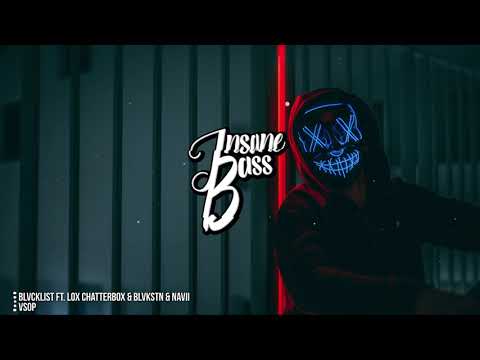 BLVCKLIST ft. Lox Chatterbox & Blvkstn & Navii - VSOP (Bass Boosted)