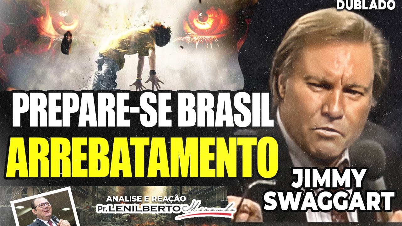 BRASIL Prepare se para o Arrebatamento! O fim! Profecia! Pr.Jimmy Swaggart PREGAÇÃO 2024 VAI MUDAR