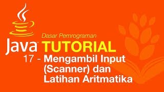 Belajar Java [Dasar] - 17 - Mengambil user input (Scanner) dan latihan aritmatika