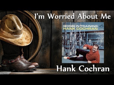 Thumbnail for Hank Cochran - I'm Worried About Me by Hank Cochran