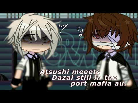 Atsushi meets dazai still in the port mafia au // BSD