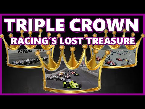 The IndyCar Triple Crown: Racing's Lost Treasure