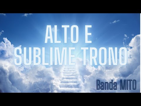 Alto e Sublime Trono - Banda M.I.T.O