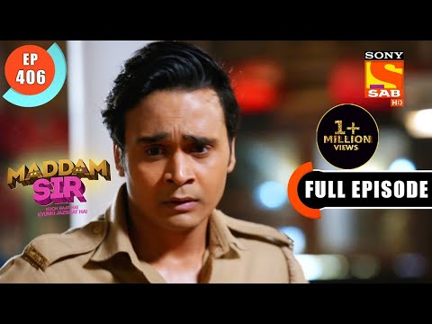 Maddam Sir - Haseena Takes A Sigh Of Relief - Ep 406 - Full Episode - 24 Jan 2022