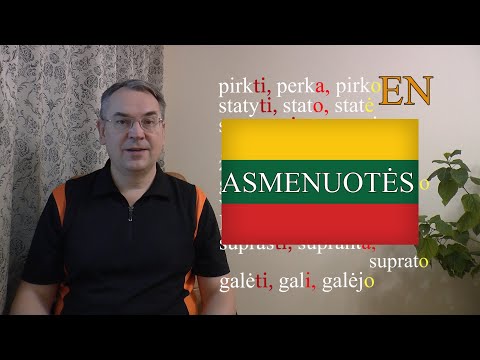 LITHUANIAN LESSON 201 - VEIKSMAŽODŽIŲ ASMENUOTĖS - CONJUGATIONS OF VERBS