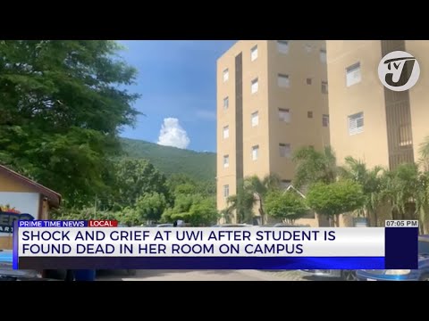 Shock and Grief at UWI after Student is Found Dead in her Room on Campus | TVJ News