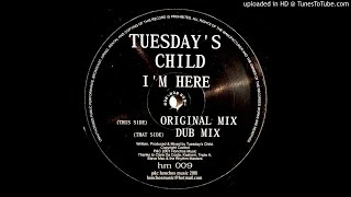 Tuesdays Child - Im Here (Dub)