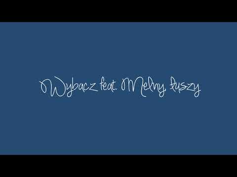 KPSN - Wybacz feat. Melny, Łuszy