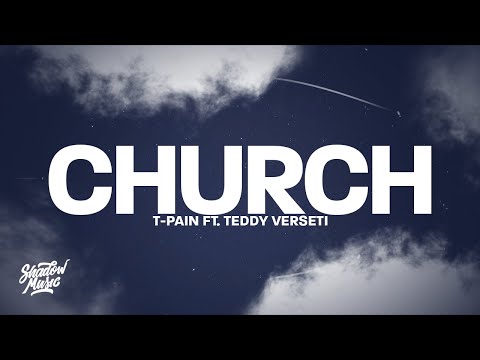 T-Pain - Church (Lyrics) ft. Teddy Verseti
