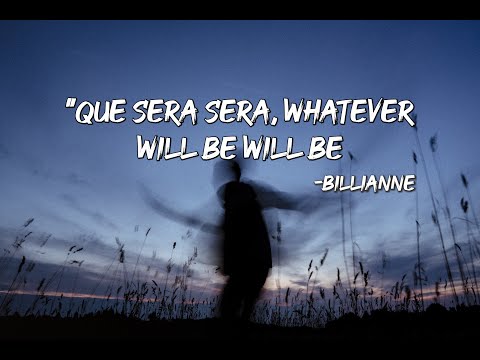Billianne - Que Sera Sera (Lyric) | "I asked my mother what will I be"
