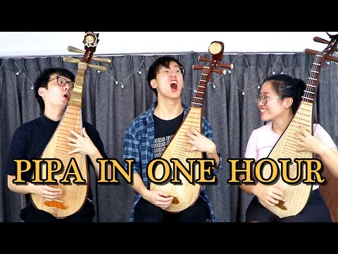 We Try Learning Pipa in 1 Hour