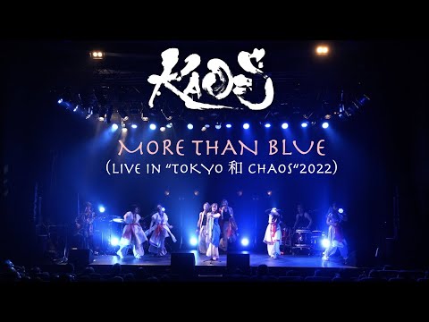 KAO=S - MORE THAN BLUE 【Live in" TOKYO 和 CHAOS" 2022】
