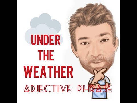 English Tutor Nick P Adjective Phrase (81) Under the Weather - Origin