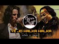 Ye Jo Halka Halka Remix NFAK X Jaun Elia Rhymixor