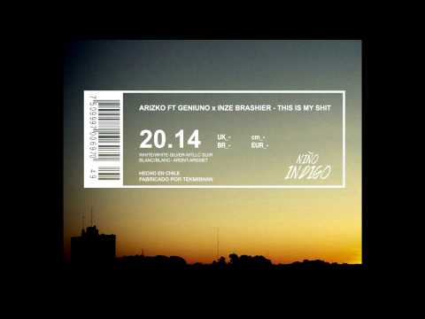 Arizko feat Original Genuino x Inze Brashier x This is My Shit