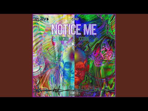 Notice Me (feat. Xxtra)