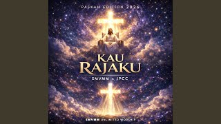 Download lagu KAU RAJA KU SMVMM X JPCC (Radio Edit) mp3