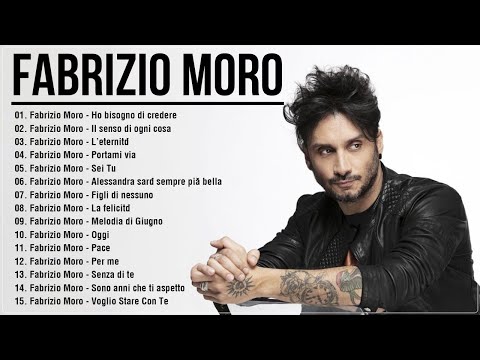 I grandi successi dei Fabrizio Moro - Le più belle canzoni di Fabrizio Moro - Fabrizio Moro mix 2025