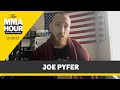 Joe Pyfer Reveals Why His Training Camp Was So Difficult | The MMA Hour