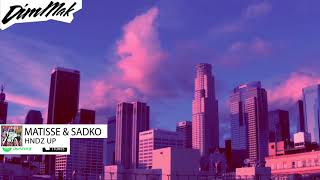 Matisse & Sadko - HNDZ Up | Dim Mak Records