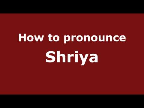Pronounce Names - How to Pronounce Shriya