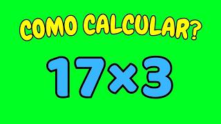 COMO CALCULAR 17 VEZES 3? | Quanto é 17 x 3? - 3 vezes 17 - 3 x 17