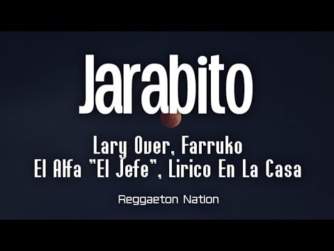 #LaryOver #Farruko #ElAlfaElJefe #LiricoEnLaCasa  #SKYFIDECOMENTANDO Jarabito (Official Music Video)
