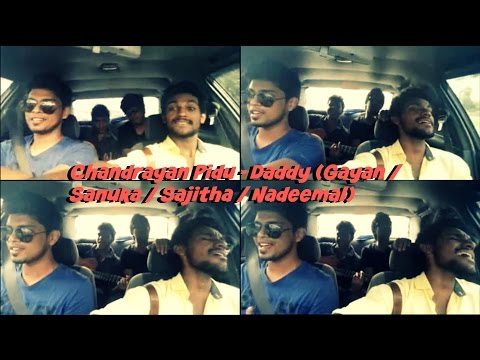 Chandrayan Pidu - Daddy (Gayan / Sanuka / Sajitha / Nadeemal)