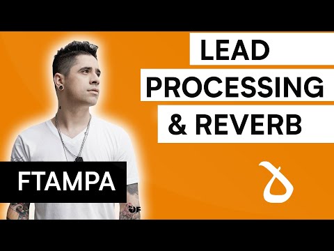 Lessons of Dharma: How to Process and Add Reverb to Lead with FTampa