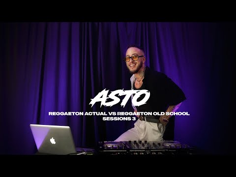 REGGAETON ACTUAL VS OLDSCHOOL SESSIONS 3 - DJ ASTO