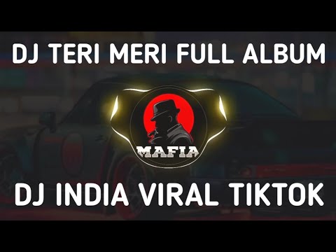 DJ TERI MERI FULL ALBUM DJ INDIA FULL ALBUM