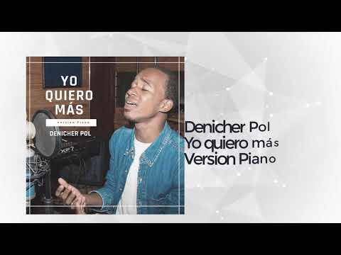 Denicher Pol - Yo Quiero Más
