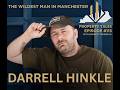 Darrell Hinkle is the Wildest Man in Manchester in this Second Interview!