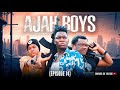 AJAH BOYS episode 14 by KELVIN IKEDUBA and OGB CULTIST