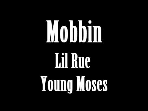Mobbin (Lil Rue, Young Moses)