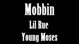 Mobbin (Lil Rue, Young Moses)