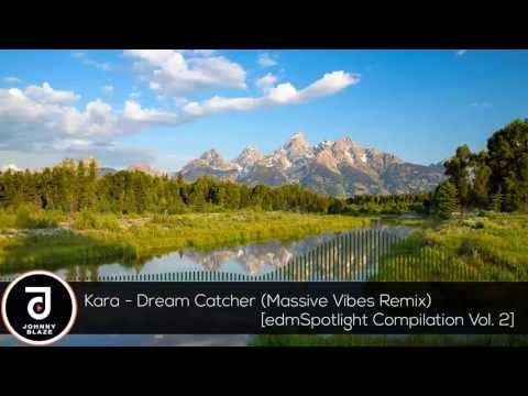 Kara - Dream Catcher (Massive Vibes Remix) [FREE]