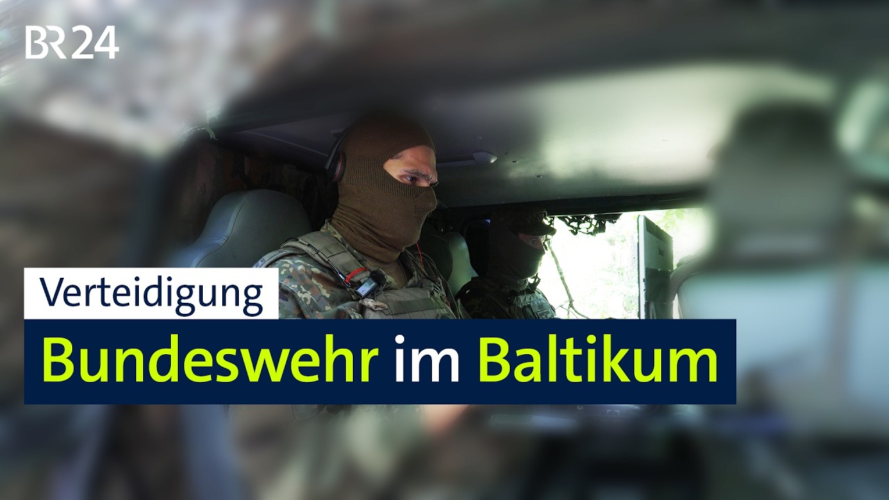 Bundeswehr-Mission in Litauen | BR24