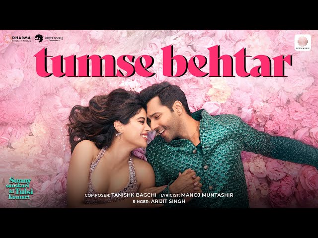 Tumse Behtar Lyrics English Translation – Sunny Sanskari Ki Tulsi Kumari | Arijit Singh