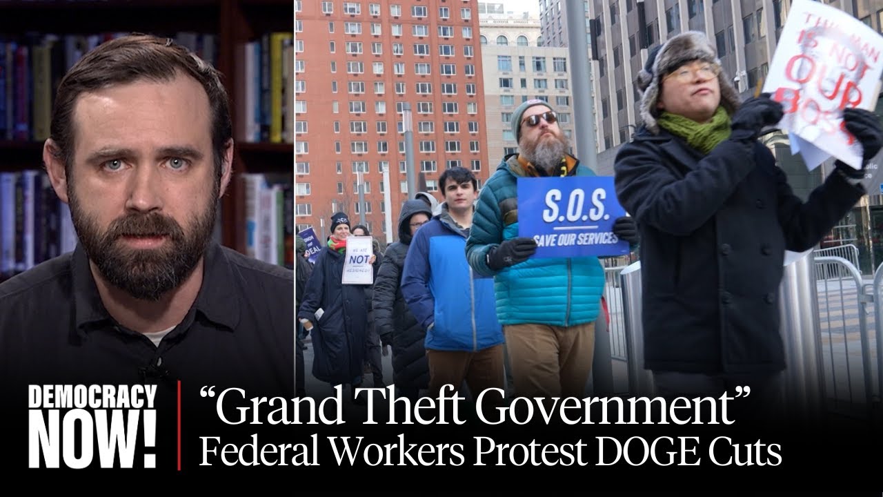 "Grand Theft Government": Federal Workers Send SOS over Musk's DOGE, Mass Firings & Service Cuts