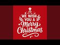 We Wish You A Merry Christmas