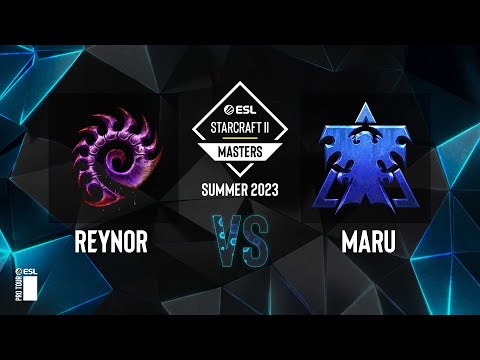 SC2 - Reynor vs. Maru - ESL SC2 Masters: Summer 2023 Finals - Group A